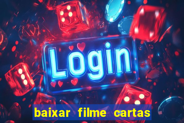 baixar filme cartas para deus dublado